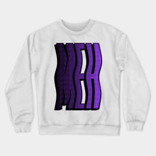 Meh Crewneck Sweatshirt